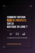 Comment obtenir plus de prospects sur sa boutique en ligne