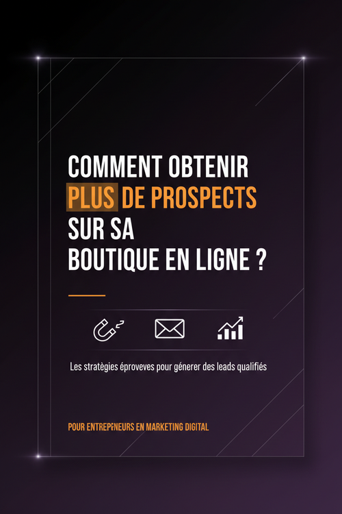 Comment obtenir plus de prospects sur sa boutique en ligne