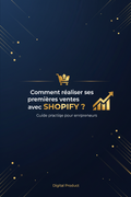 Comment réaliser ses premières ventes avec SHOPIFY ?