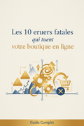 Les 10 erreurs fatales